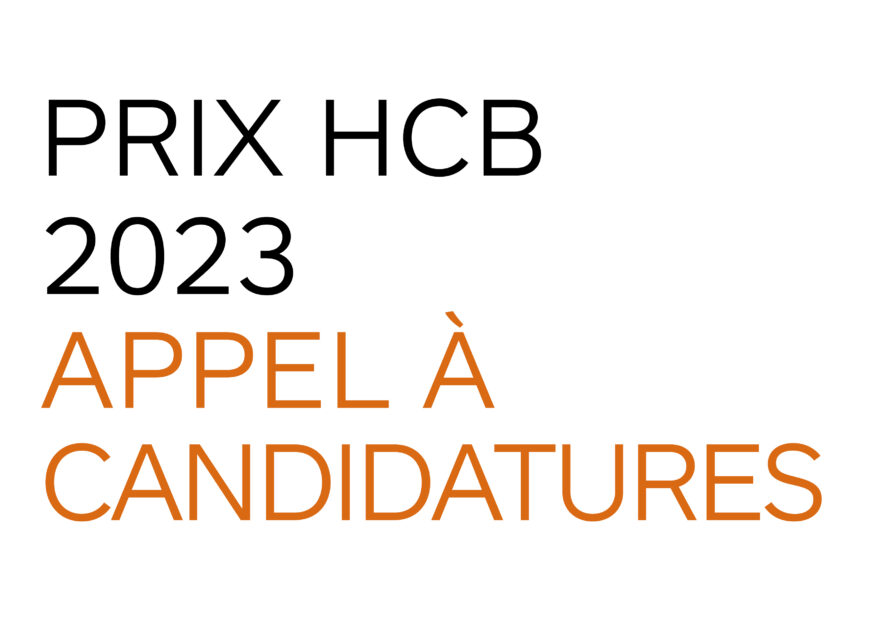 APPEL À CANDIDATURES JUSQU'AU 30 AVRIL : Prix HCB 2023 : Le Prix HCB, décerné par la Fondation Henri Cartier-Bresson tous les deux ans, est une aide à la création qui permet à un·e photographe de réaliser ou de poursuivre un projet ambitieux. 